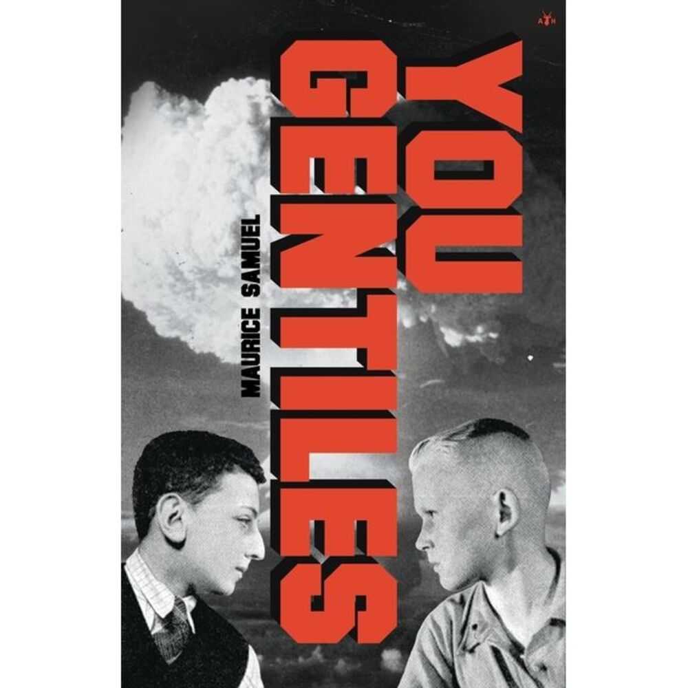 You Gentiles -- Maurice Samuel